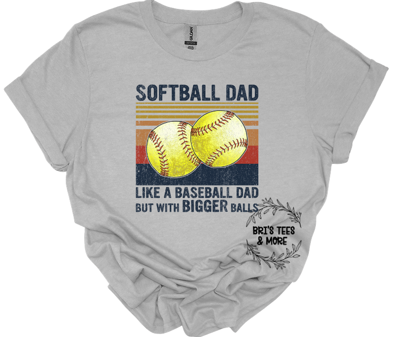 Softball Dad Like a Baseball Dad...